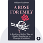 Great Writers: William Faulkner "The Bear,"  "A Rose for Emily"