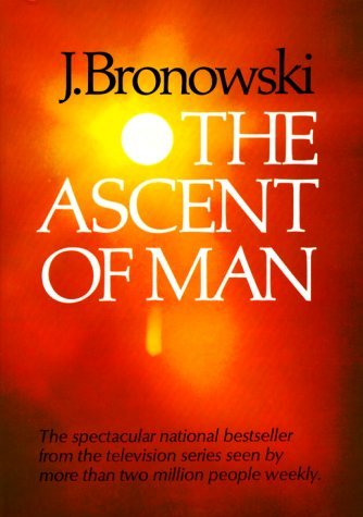 Book Study: The Ascent of Man, Jacob Bronowski