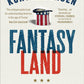 Intellectual History: "Fantasyland: How America Went Haywire," Kurt Anderson