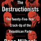 Modern Politics:  "The Deconstructionists: the Twenty-Five-Year Crack-Up of the Republican Party, Dana Milbank