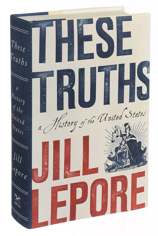 American History: "These Truths," Jill Lepore: Part Two