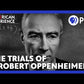 Intellectual History: THE TRIALS OF J. ROBERT OPPENHEIMER. PBS