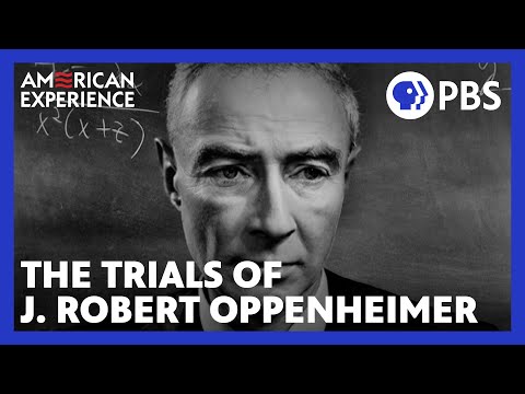Intellectual History: THE TRIALS OF J. ROBERT OPPENHEIMER. PBS