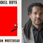Great Writers:  Colson Whitehead, THE NICHOL BOYS