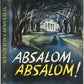 Great Writers:  William Faulkner, ABSALOM, ABSALOM