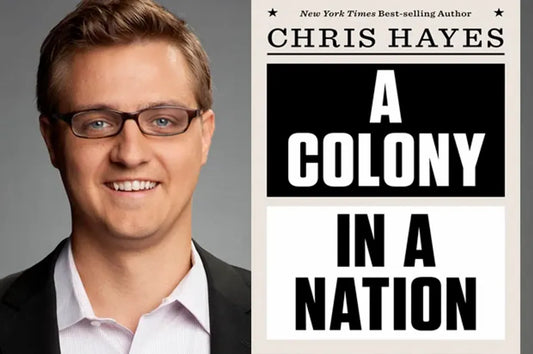 Intellectual History: "A Colony in a Nation," Chris Hayes