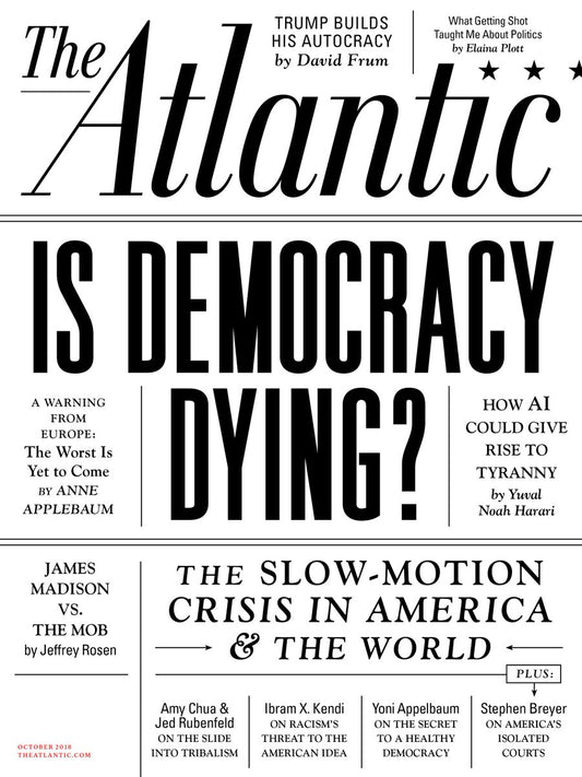 Modern Politics: "Is Democracy Dying?"  Atlantic staff and invited writers